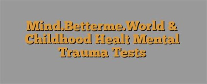 Childhood Trauma Test From (Mind Betterme World), How To Take This Quiz?