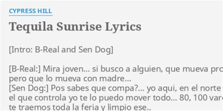 Cypress Hill’s
Tequila Sunrise Lyrics