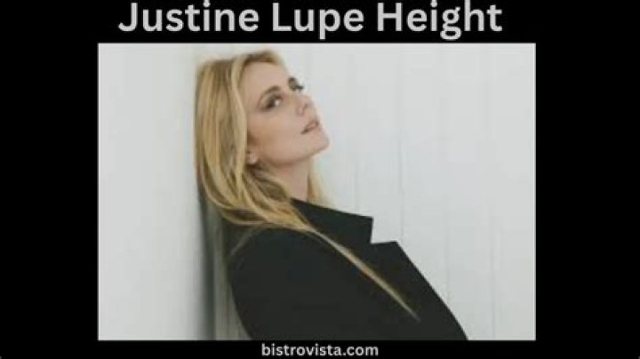 Justine Lupe Height, Weight, Net Worth, Age, Birthday, Wikipedia, Who, Nationality, Biography
